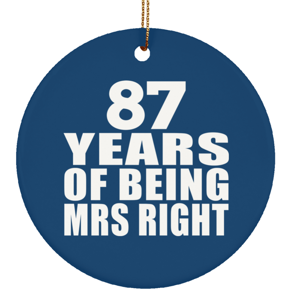 87th Anniversary 87 Years Of Being Mrs Right - Circle Ornament