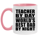 Teacher By Day World's Best Dad By Night - 11oz Accent Mug Pink