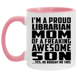 Proud Librarian Mom Of Awesome Son - 11oz Accent Mug Pink