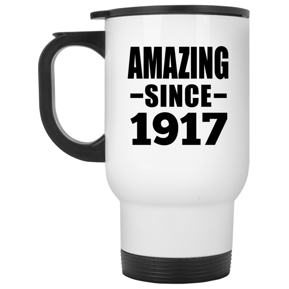107th Birthday Amazing Since 1917 - White Travel Mug