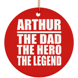 Arthur The Dad The Hero The Legend - Circle Ornament