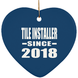 Tile Installer Since 2018 - Heart Ornament