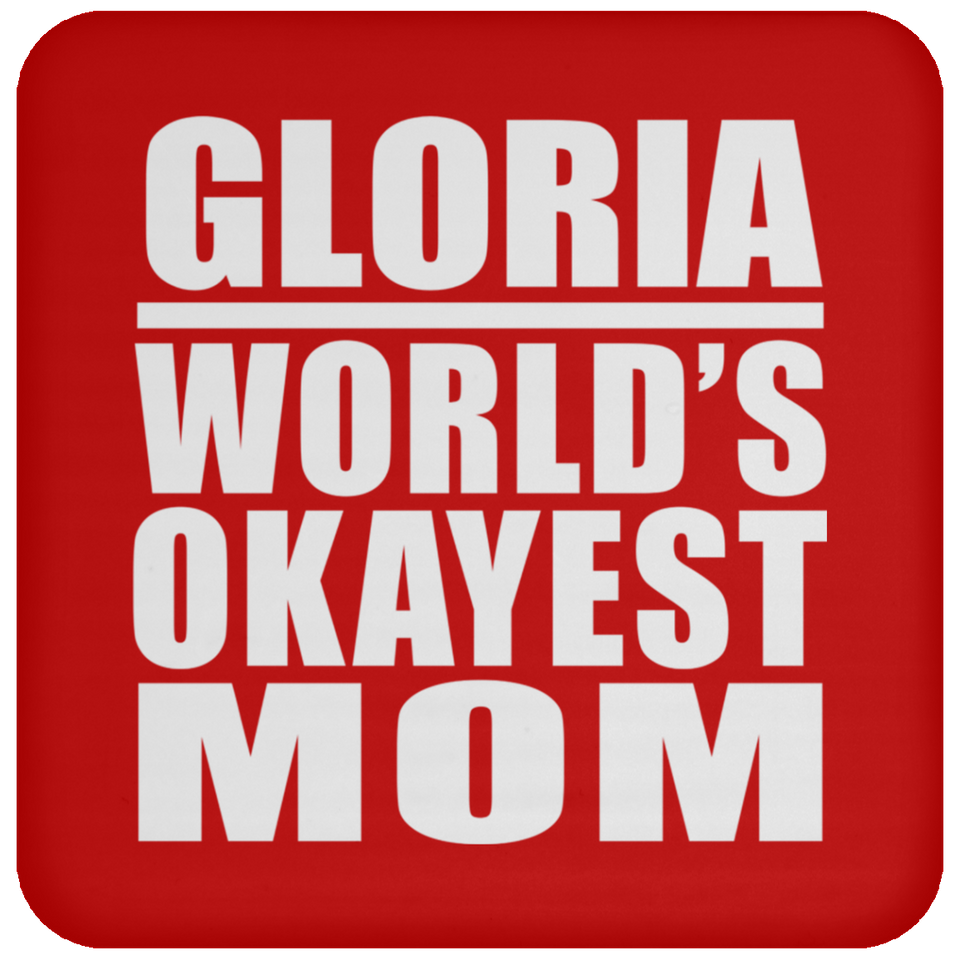 Gloria World's Okayest Mom - Drink Coaster