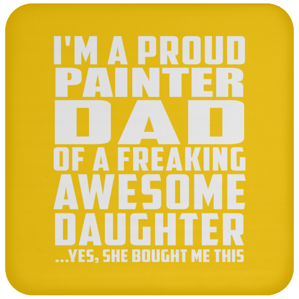 Proud Painter Dad Of Awesome Daughter - Drink Coaster
