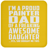Proud Painter Dad Of Awesome Daughter - Drink Coaster