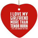 I Love My Girlfriend More Than Tenor Horn - Heart Ornament