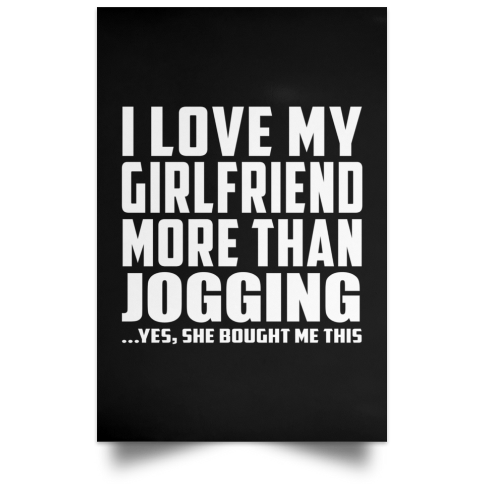 I Love My Girlfriend More Than Jogging - Poster Portrait