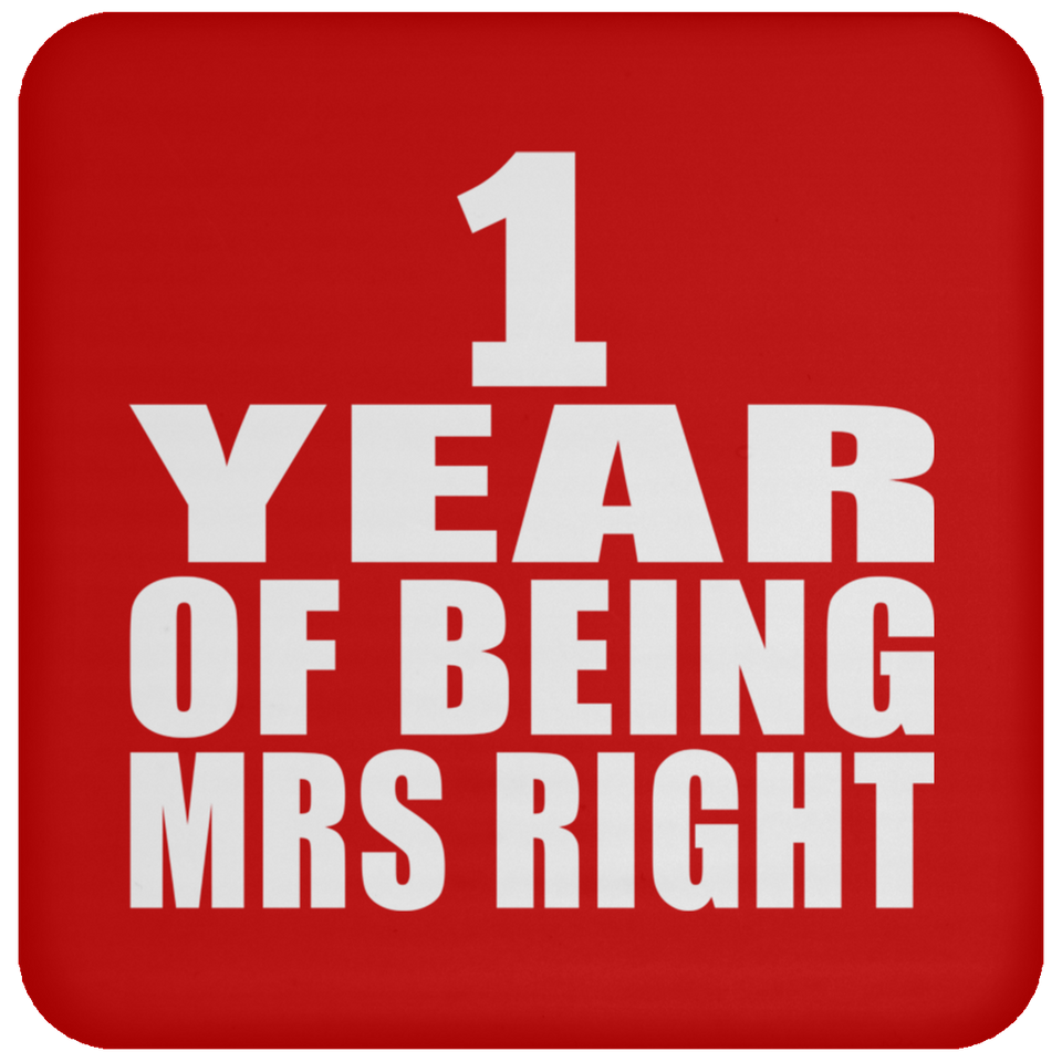 1st Anniversary 1 Year Of Being Mrs Right - Drink Coaster