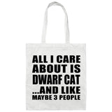 All I Care About Is Dwarf Cat - Tote Bag White