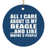 All I Care About Is My Beagle - Circle Ornament