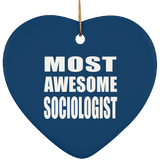 Most Awesome Sociologist - Heart Ornament