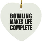 Bowling Makes Life Complete - Heart Ornament