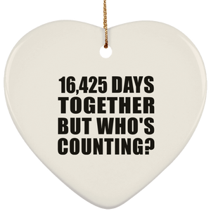45th Anniversary 16,425 Days Together But Who's Counting - Heart Ornament