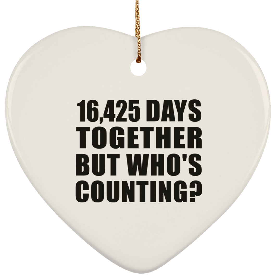 45th Anniversary 16,425 Days Together But Who's Counting - Heart Ornament