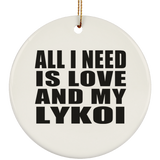 All I Need Is Love And My Lykoi - Circle Ornament
