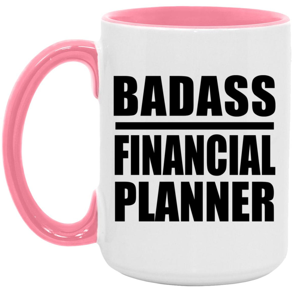 Badass Financial Planner - 15oz Accent Mug Pink