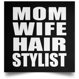 Mom Wife Hair Stylist - Poster Square