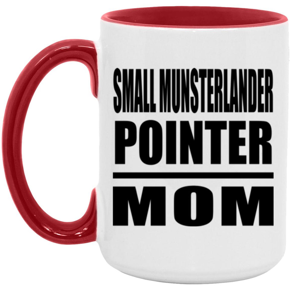 Small Munsterlander Pointer Mom - 15oz Accent Mug Red