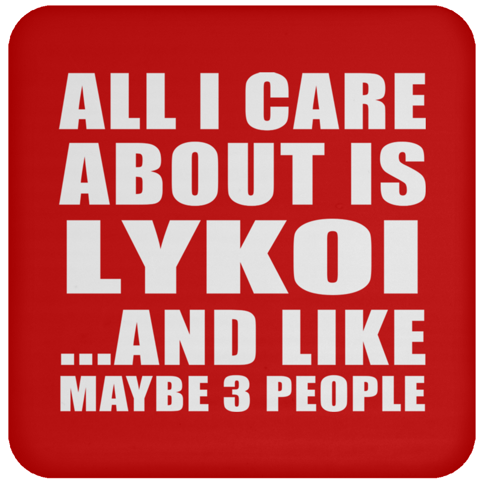 All I Care About Is Lykoi - Drink Coaster