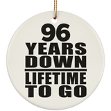 96th Anniversary 96 Years Down Lifetime To Go - Circle Ornament