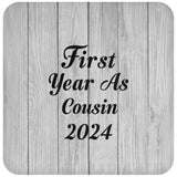 First Year As Cousin 2024 - Drink Coaster F