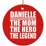Danielle The Mom The Hero The Legend - Circle Ornament