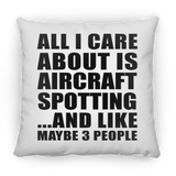 All I Care About Is Aircraft Spotting - Throw Pillow