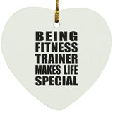 Being Fitness Trainer Makes Life Special - Heart Ornament