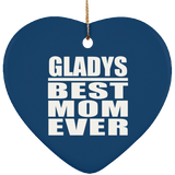 Gladys Best Mom Ever - Heart Ornament
