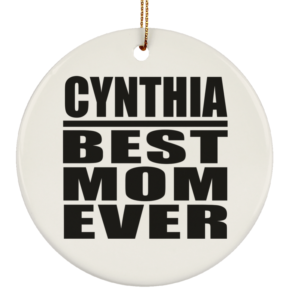 Cynthia Best Mom Ever - Circle Ornament