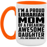 Proud Librarian Mom Of Awesome Daughter - 15oz Accent Mug Orange