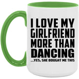 I Love My Girlfriend More Than Dancing - 15oz Accent Mug Green