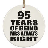 95th Anniversary 95 Years of Being Mrs Always Right - Circle Ornament