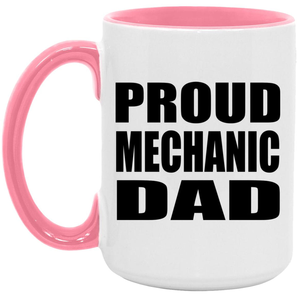 Proud Mechanic Dad - 15oz Accent Mug Pink