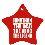 Jonathan The Dad The Hero The Legend - Star Ornament