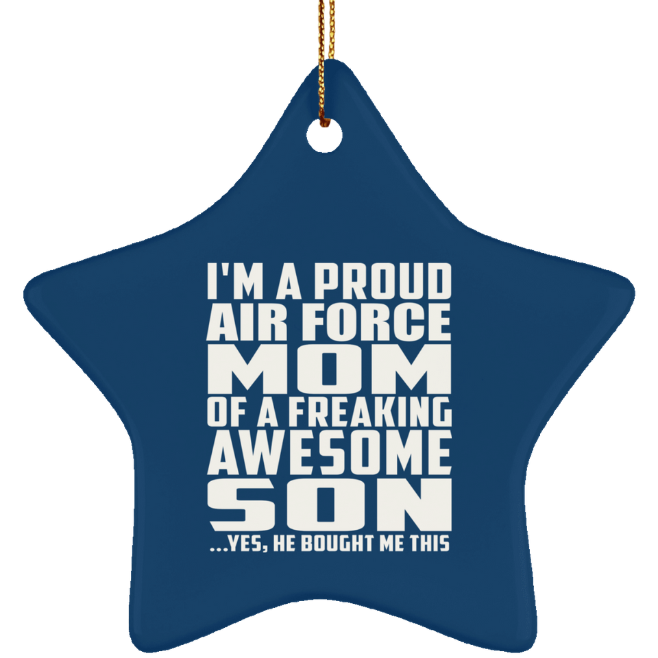 Proud Air Force Mom Of Awesome Son - Star Ornament