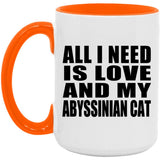All I Need Is Love And My Abyssinian Cat - 15oz Accent Mug Orange