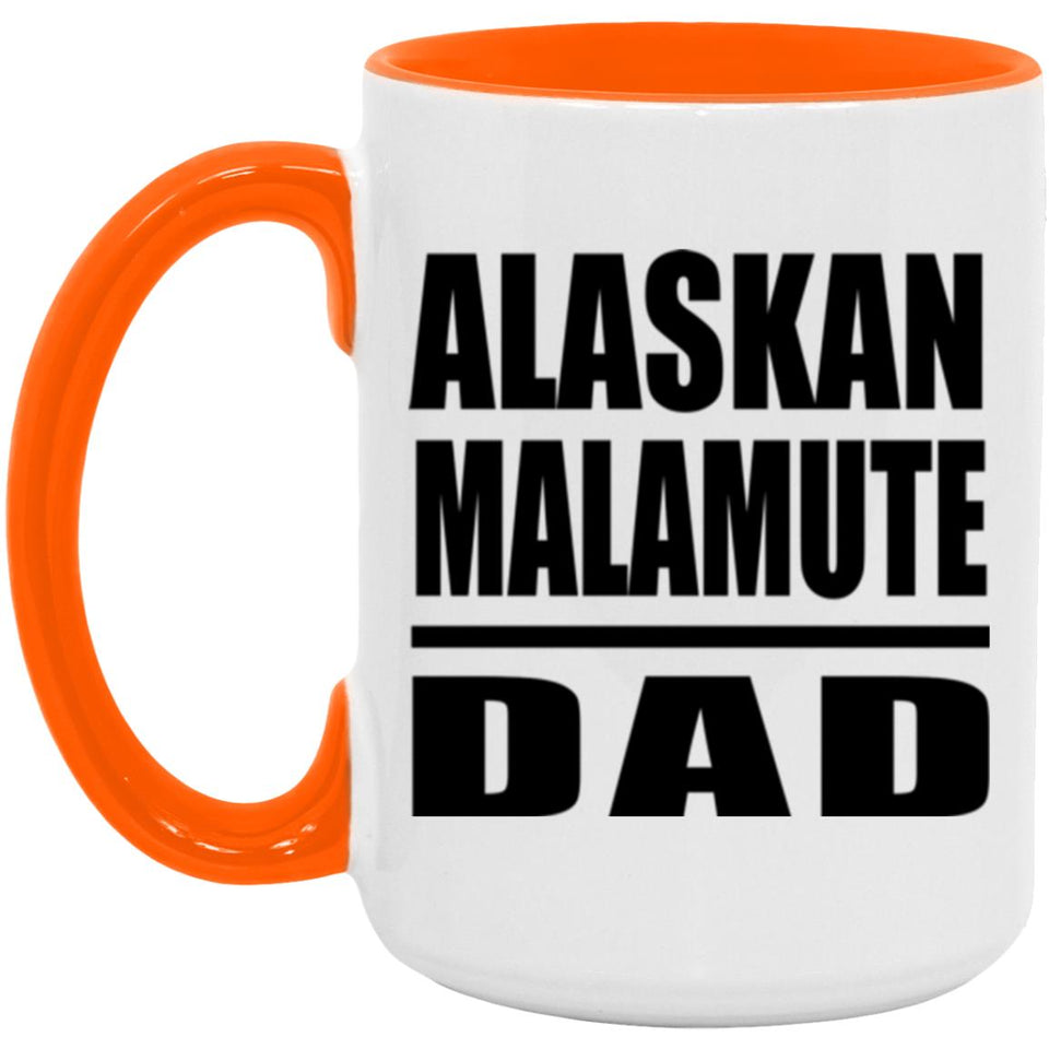 Alaskan Malamute Dad - 15oz Accent Mug Orange