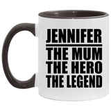 Jennifer The Mum The Hero The Legend - 11oz Accent Mug Black