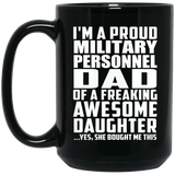 Proud Military Personnel Dad Of Awesome Daughter - 15 Oz Coffee Mug Black