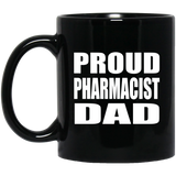 Proud Pharmacist Dad - 11oz Coffee Mug Black