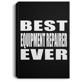 Best Equipment Repairer Ever - Canvas Portrait