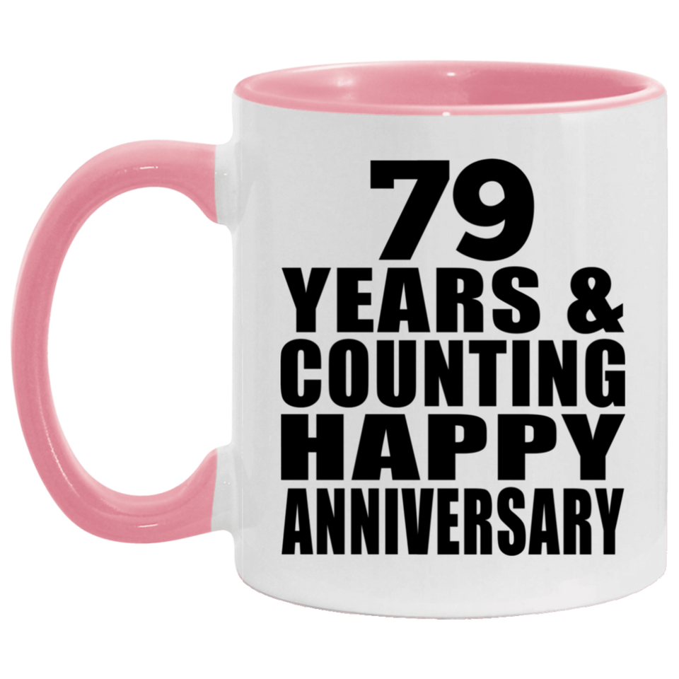 Happy 79th Anniversary 79 Years & Counting - 11oz Accent Mug Pink