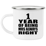 1st Anniversary 1 Year of Being Mrs Always Right - 12oz Camping Mug
