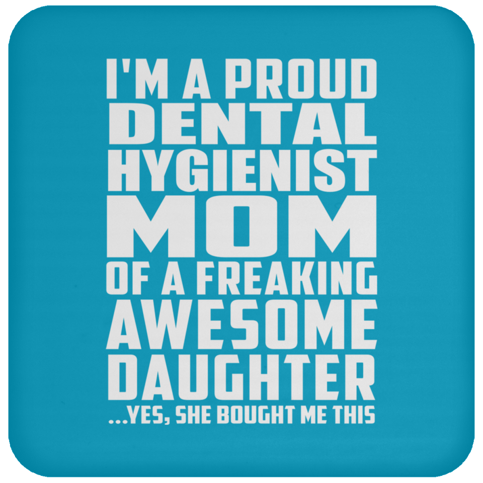 Proud Dental Hygienist Mom Of Awesome Daughter - Drink Coaster