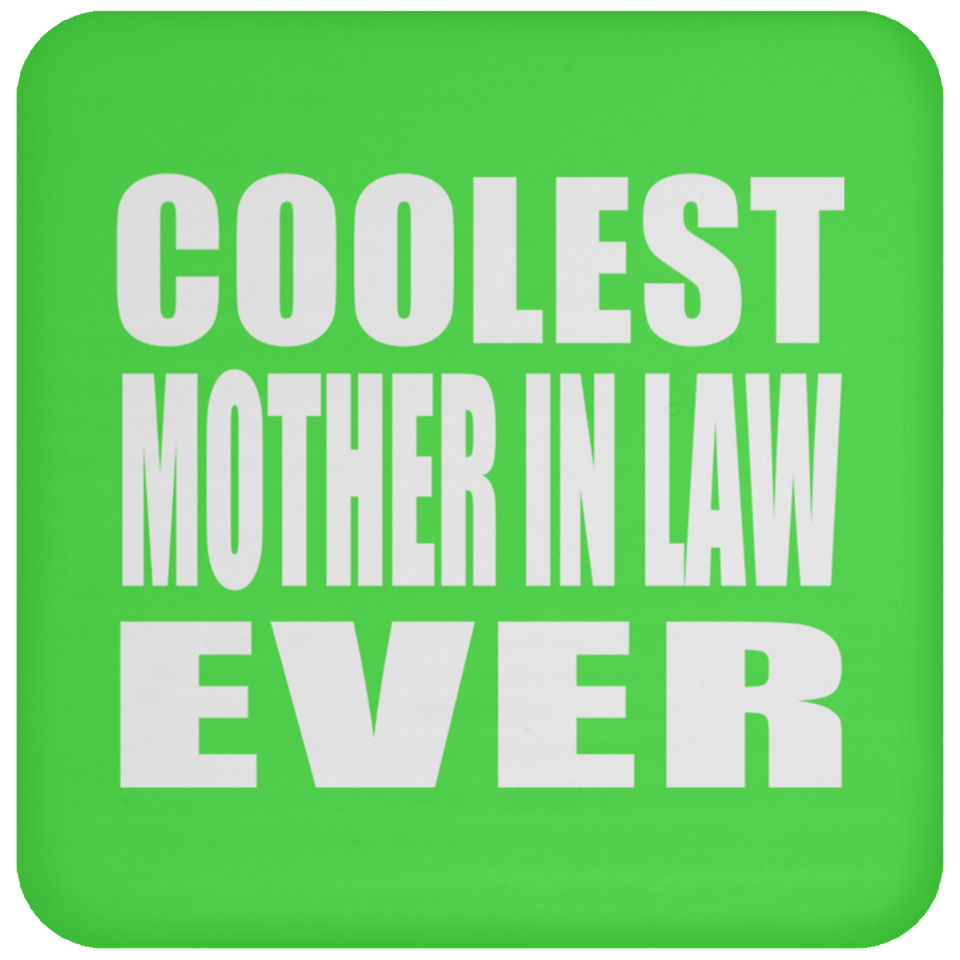 Coolest Mother In Law Ever - Drink Coaster