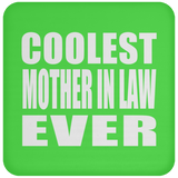 Coolest Mother In Law Ever - Drink Coaster