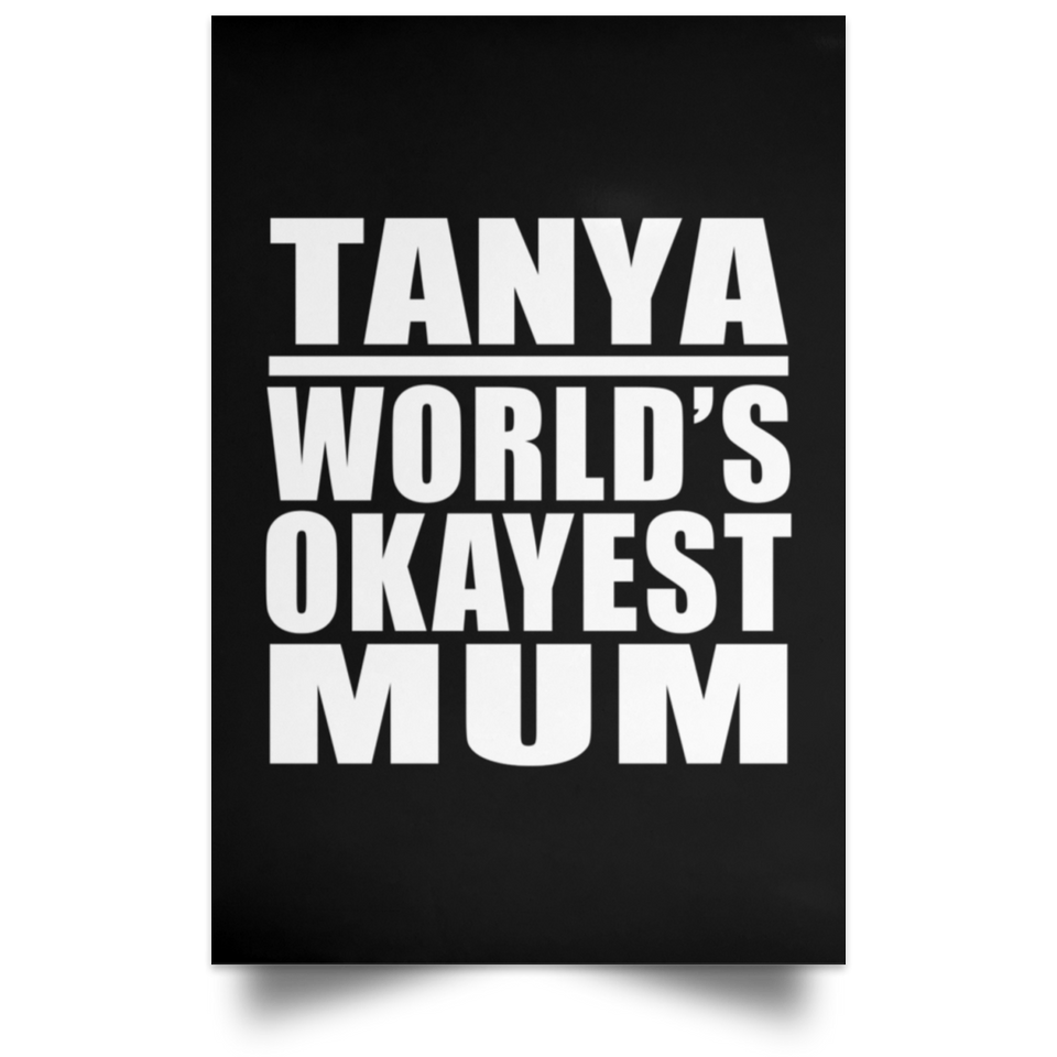 Tanya World's Okayest Mum - Poster Portrait