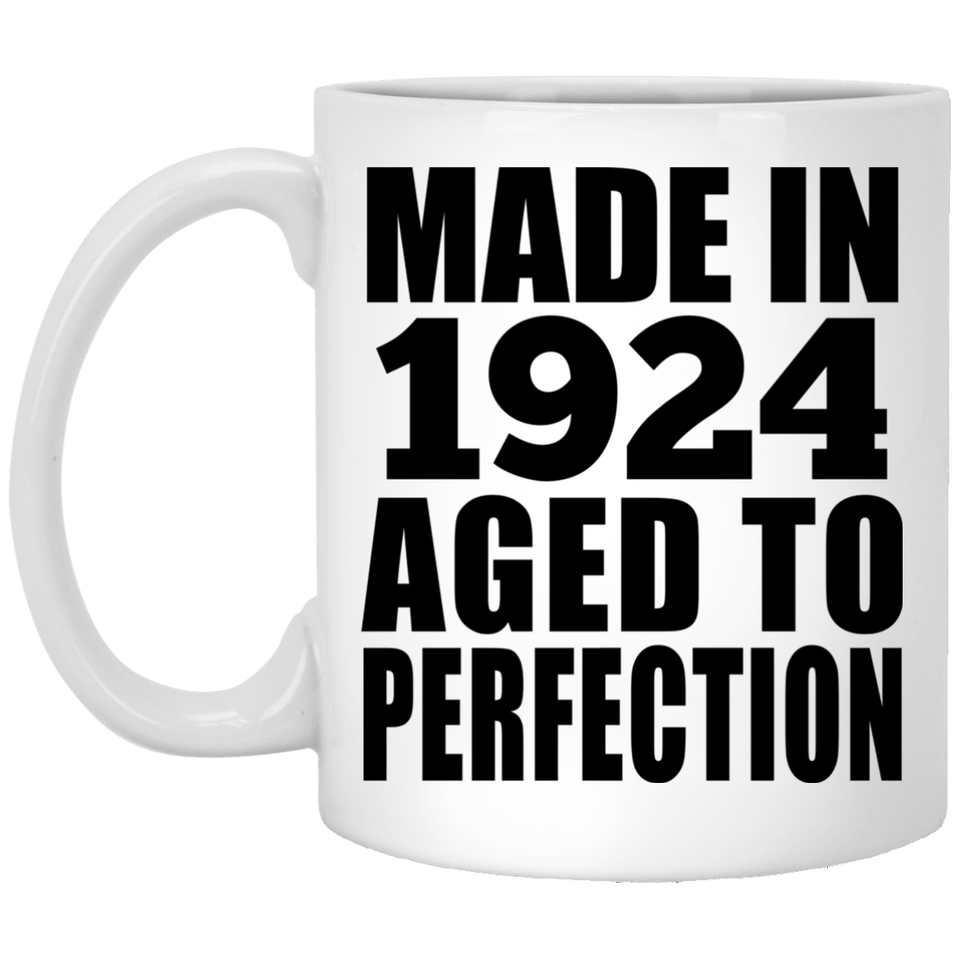 100th Birthday Made In 1924 Aged to Perfection - 11 Oz Coffee Mug
