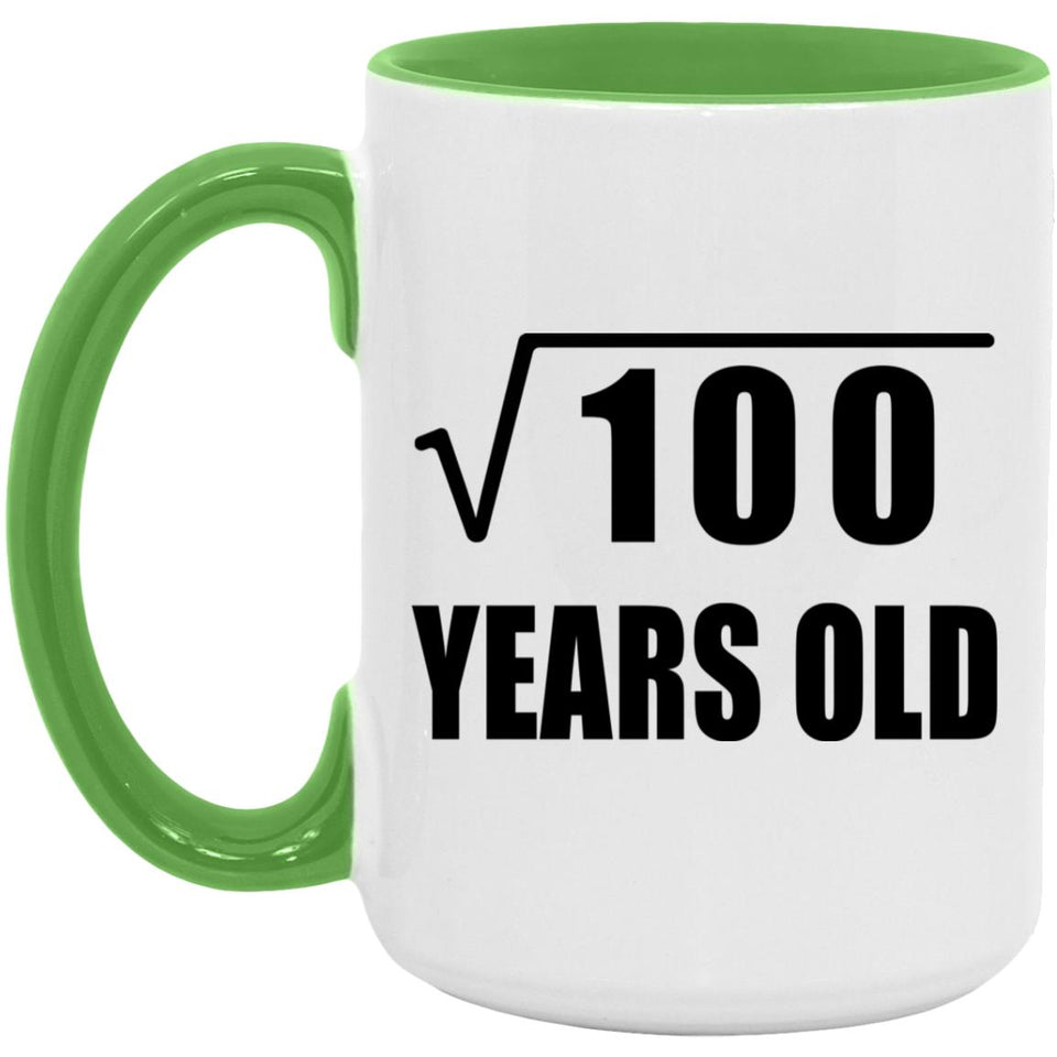10th Birthday Square Root of 100 Years Old - 15oz Accent Mug Green